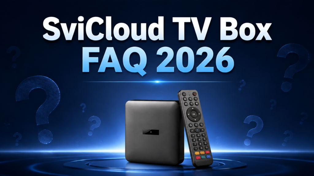 SviCloud TV Box FAQs